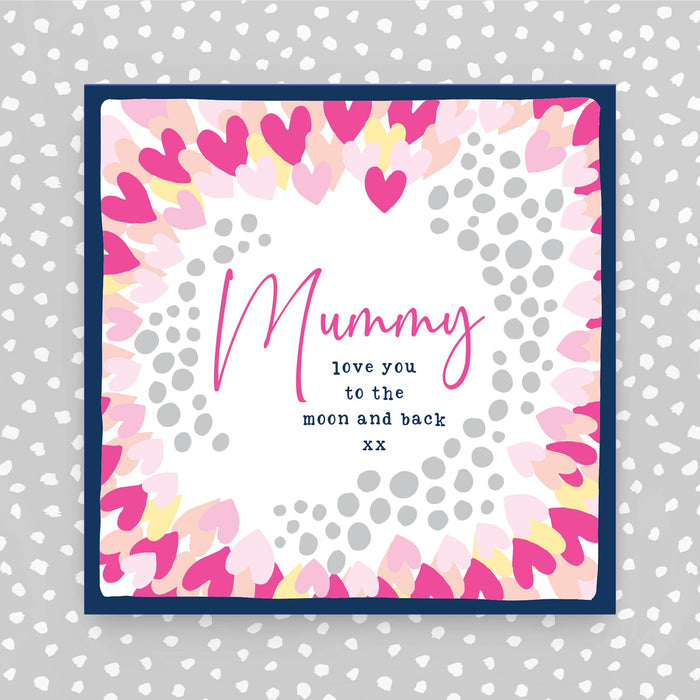 Mummy love you to the moon and back  (CS24)