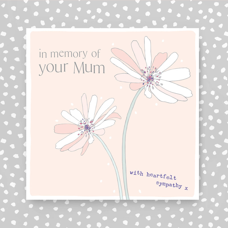 In memory of your Mum - with heartfelt sympathy Greeting Card (FB277)