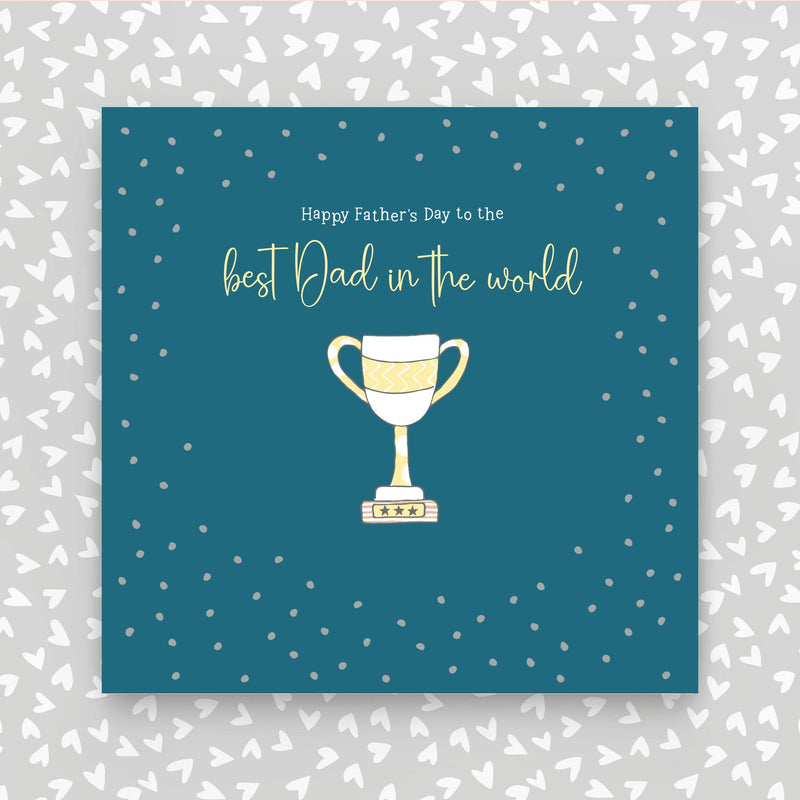 Happy Father's Day to the Best Dad in the world (GR106)