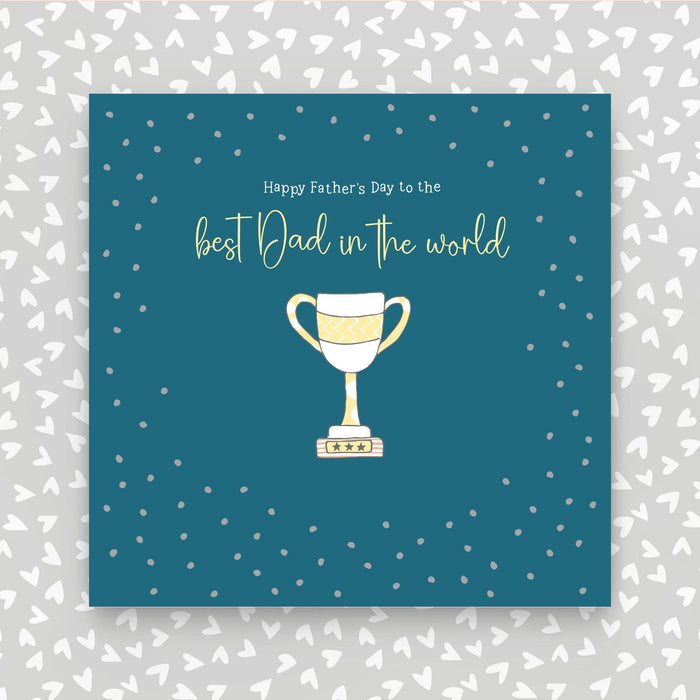 Happy Father's Day to the Best Dad in the world (GR106)