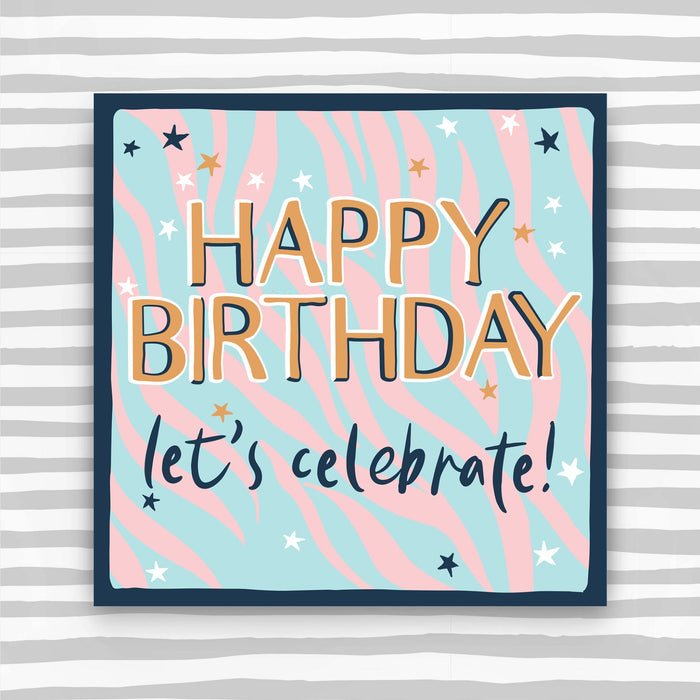 Happy Birthday - let's celebrate! Greeting card (HH66)