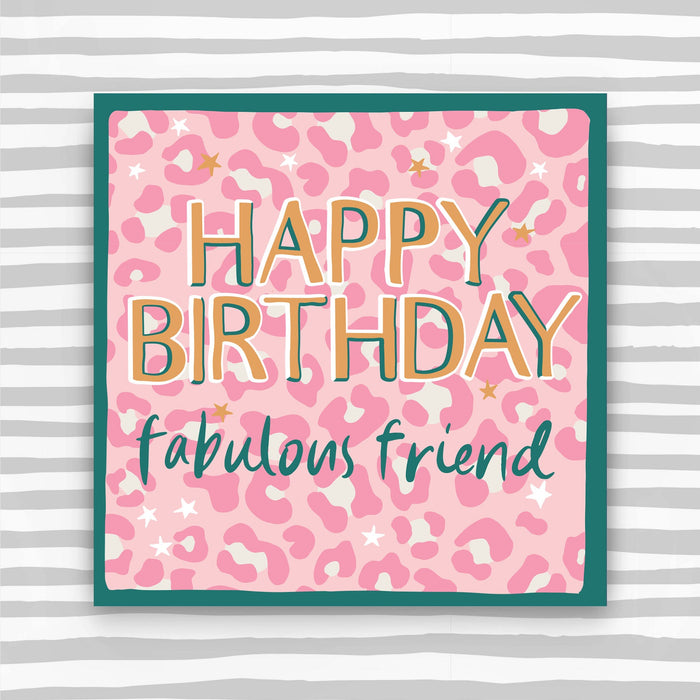 Happy Birthday - fabulous friend Greeting card (HH67)