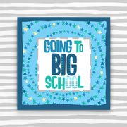 1st day at school card with 'Going to Big School' text on a blue background with star patterns, against a striped grey and white background.