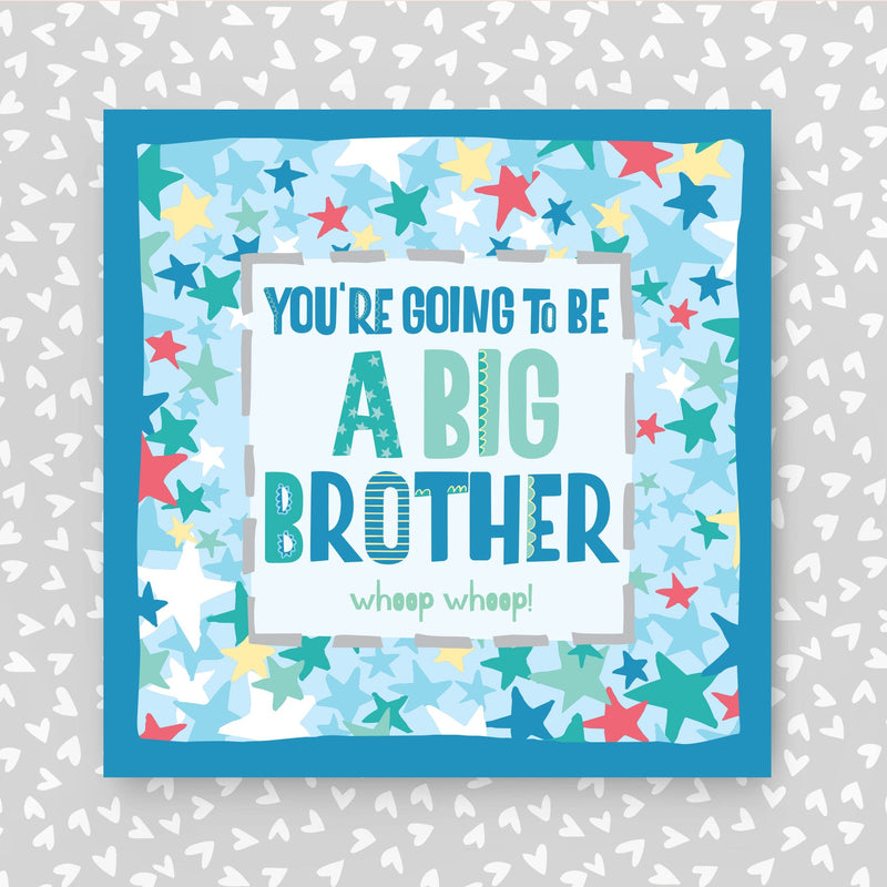Card with colorful star pattern and text 'You're going to be a big brother! whoop whoop!' on a gray background.