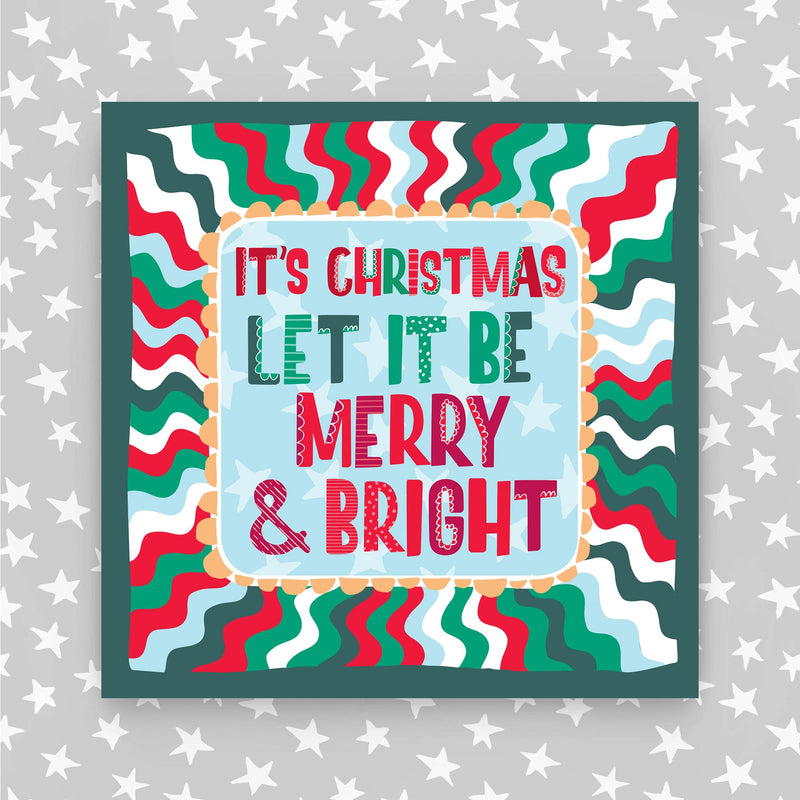 It's Christmas - Let it be Merry & Bright Christmas Card (XTF19)