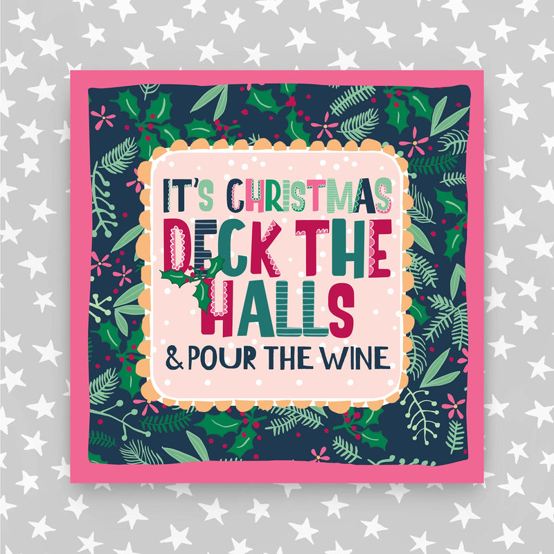 It's Christmas - Deck the Halls & pour the wine Christmas Card (XTF20)