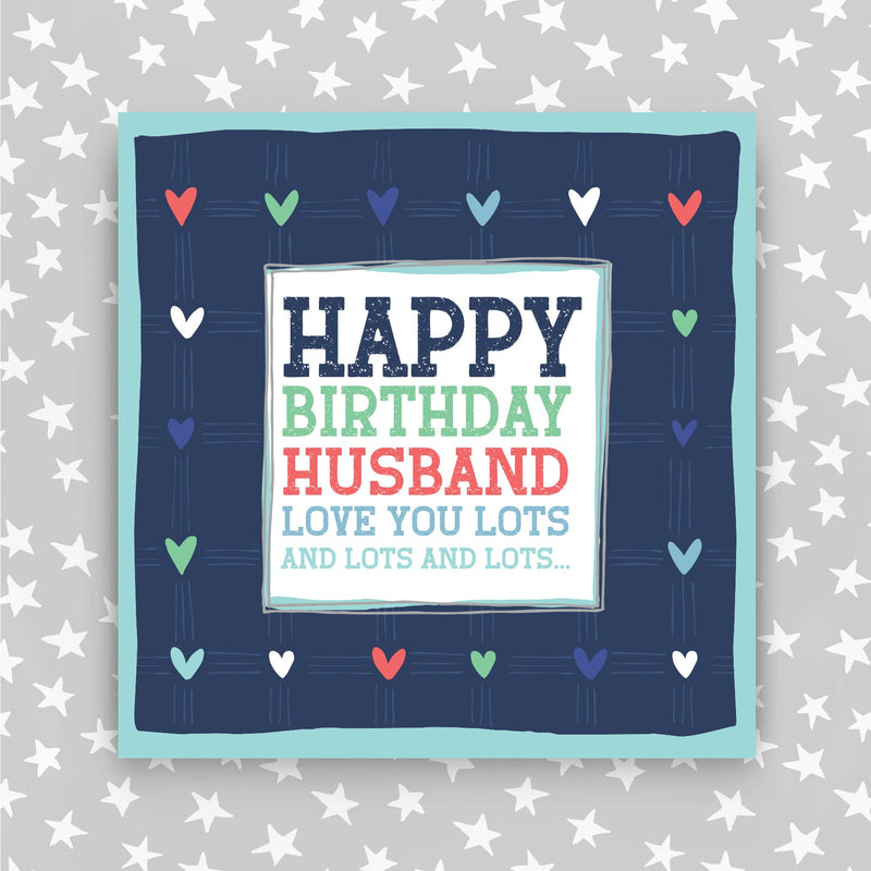 Happy Birthday Husband, Love you lots and lots Card (TF89)