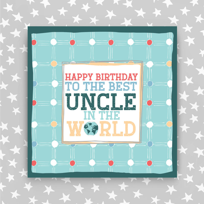 Happy Birthday - To the best Uncle in the world Card (TF96)